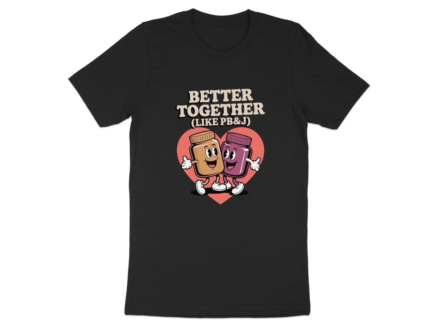 Cute Better Together Like PB&J Couples T-Shirt product