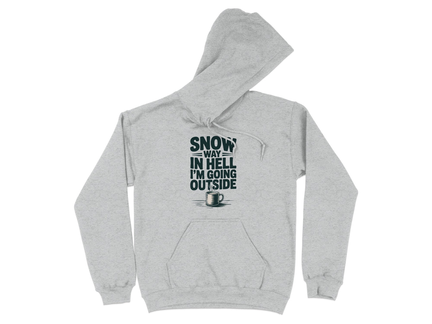 Snow Way In Hell I'm Going Outside Hoodie product