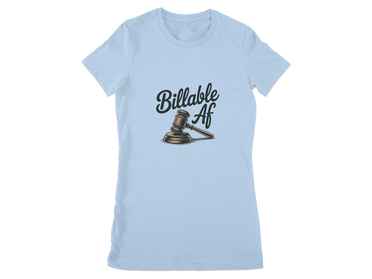 Billable AF Gavel Design Women's T-Shirt product type