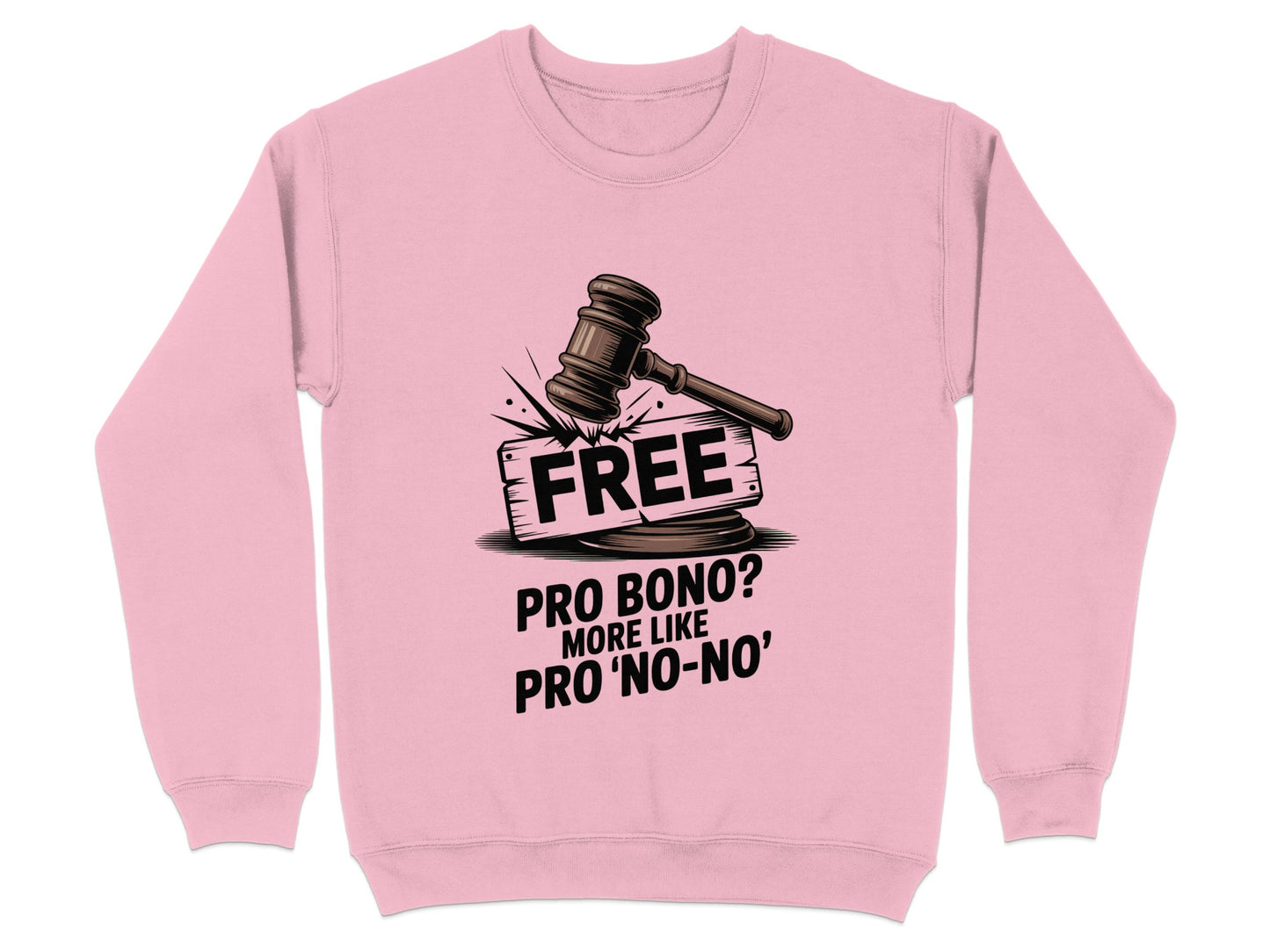 Free Pro Bono More Like Pro No No Sweatshirt product type