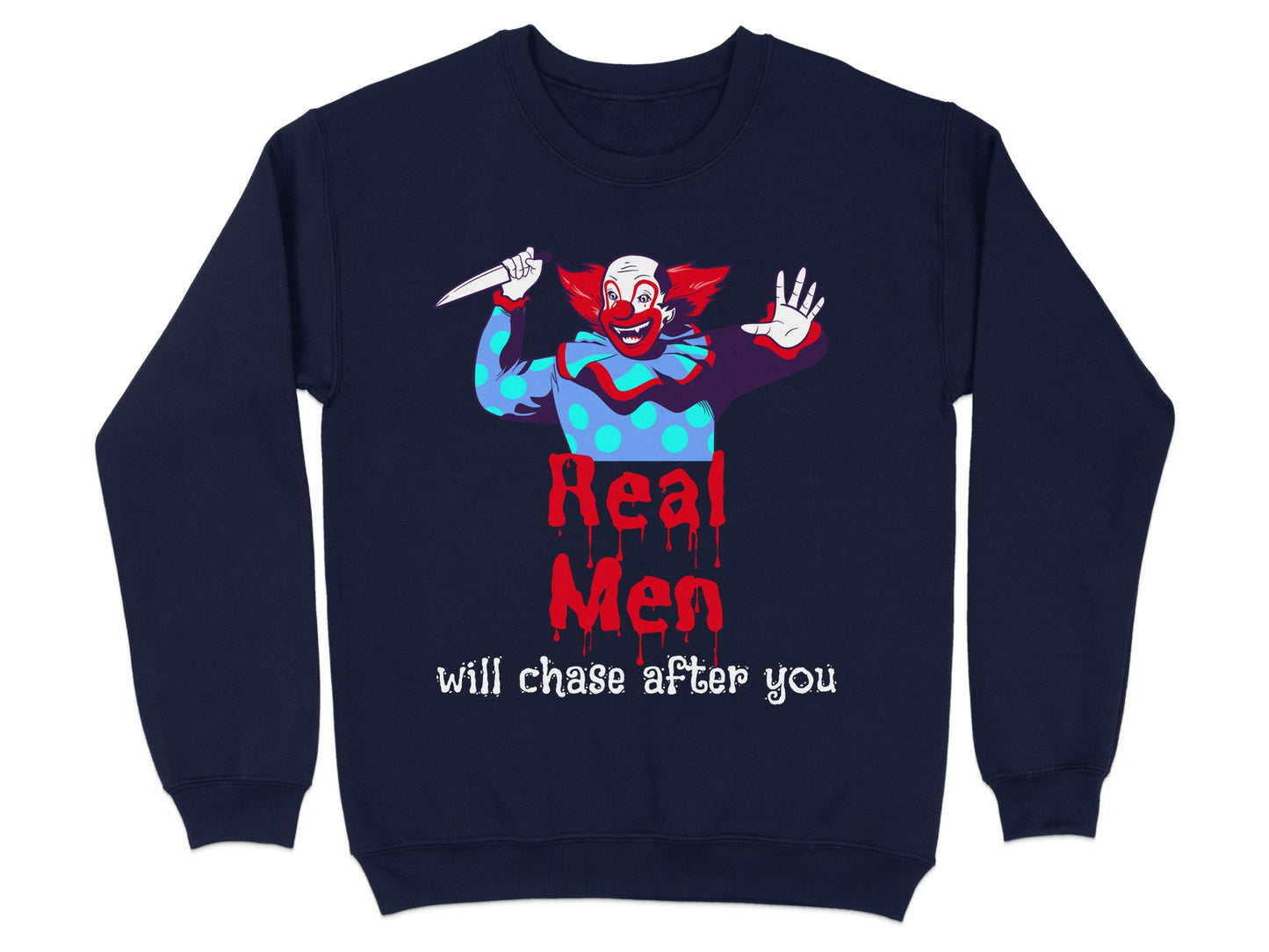 Real Men Will Chase After You Clown Sweatshirt product type
