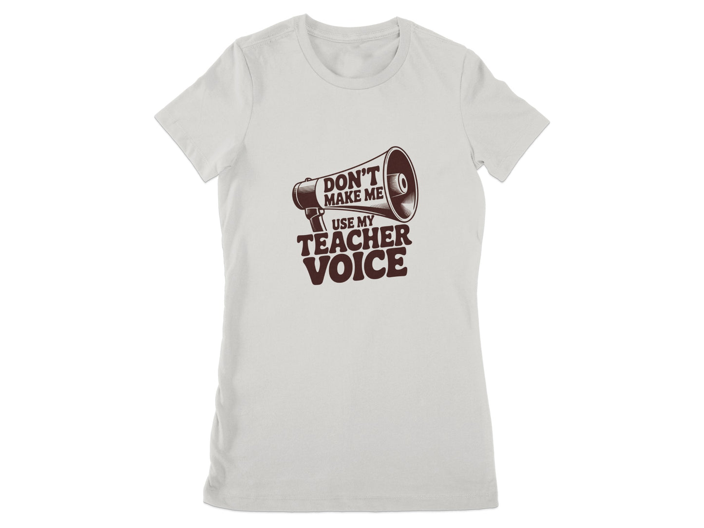 Don't Make Me Use My Teacher Voice Shirt product