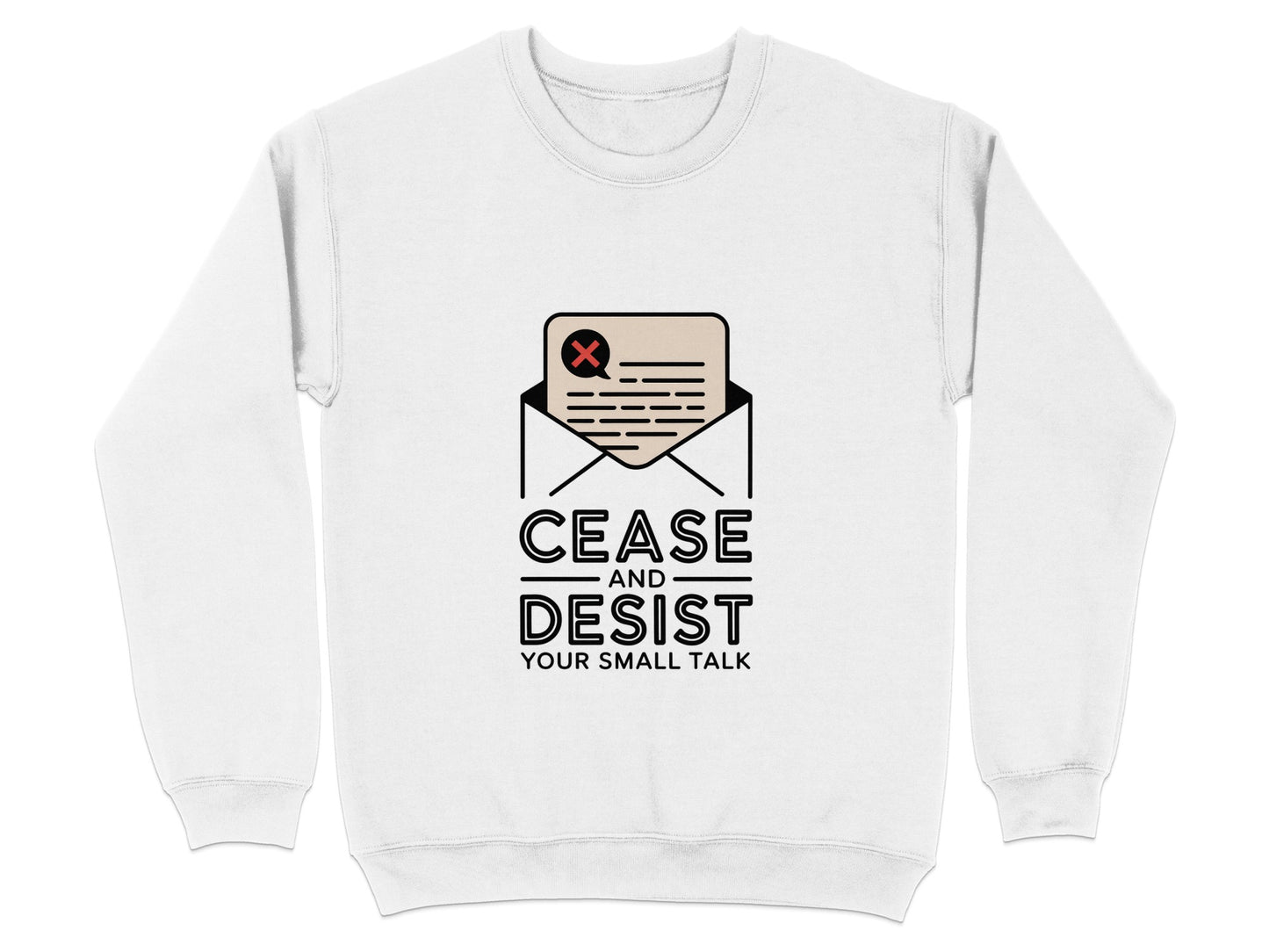 Cease and Desist Your Small Talk Graphic Sweatshirt product