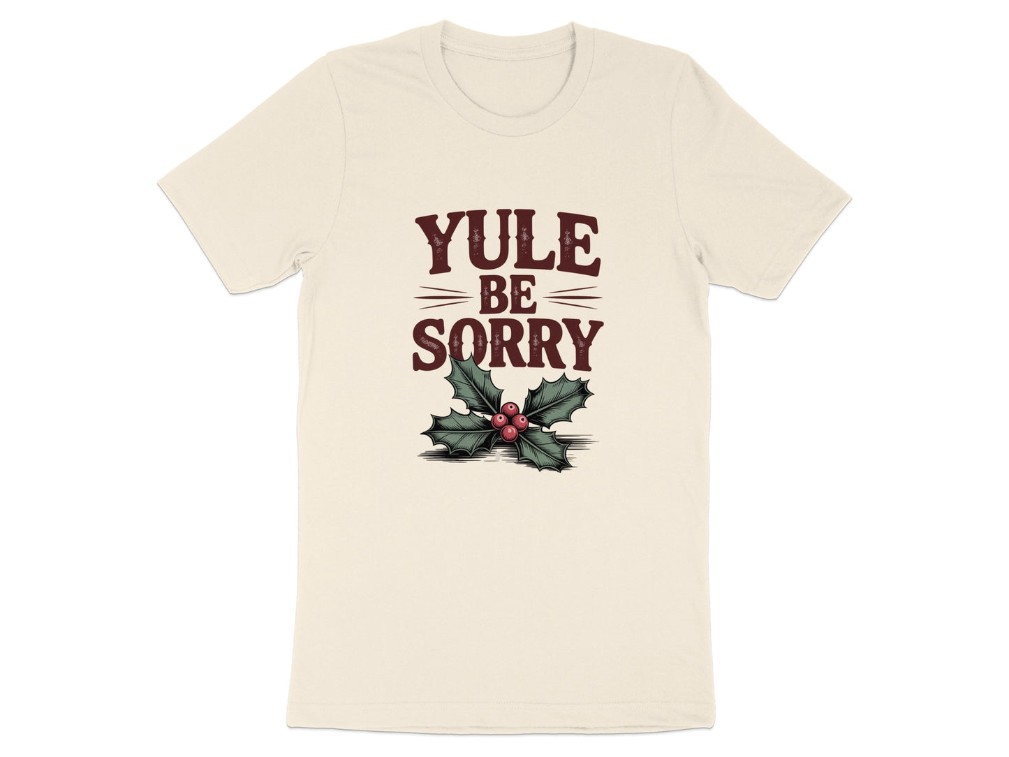 Yule Be Sorry Festive Graphic Tee Shirt product type
