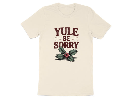 Yule Be Sorry Festive Graphic Tee Shirt product type