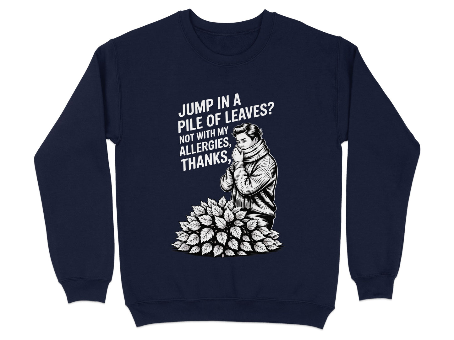 Allergies Pile Of Leaves Funny Sweatshirt product
