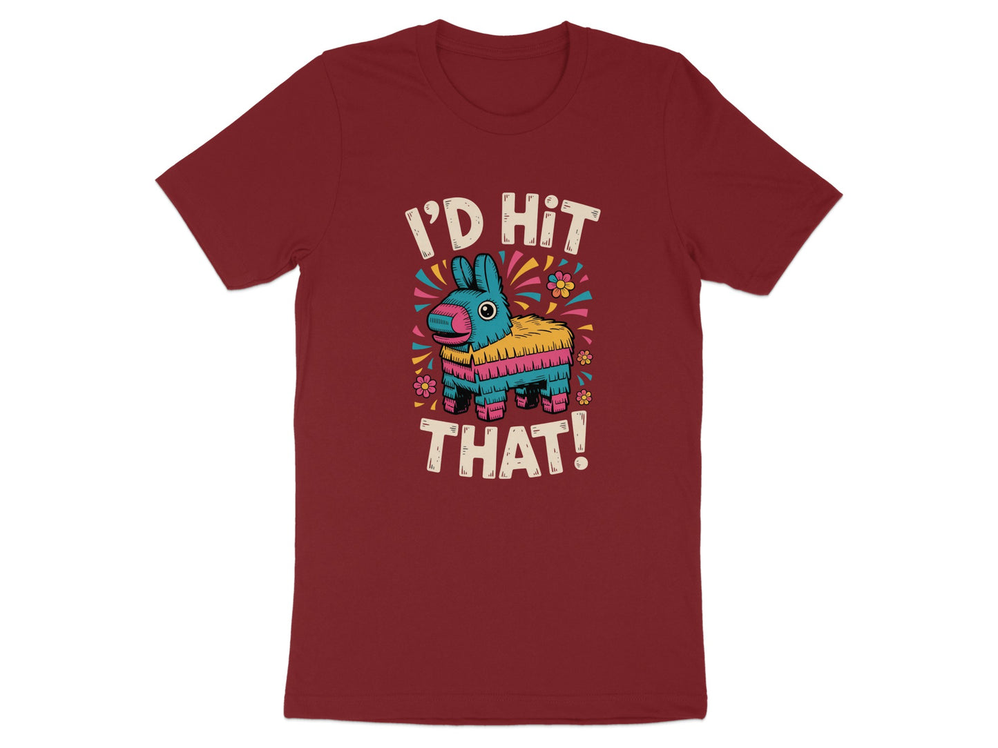 I'd Hit That Colorful Piñata Design T-shirt product type