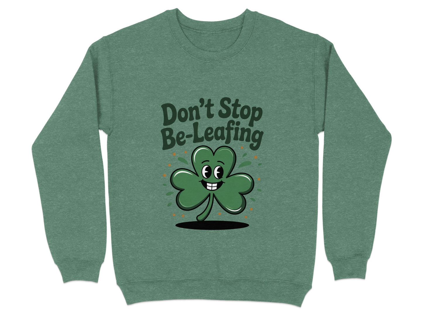 Don't Stop Be-Leafing Shamrock Graphic Sweatshirt product