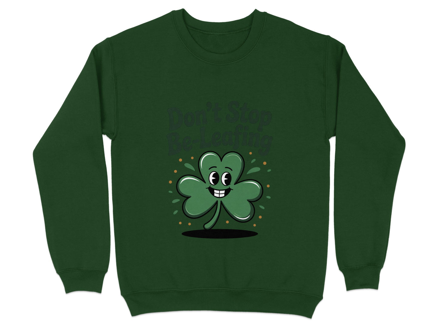 Don't Stop Be-Leafing Shamrock Sweatshirt product