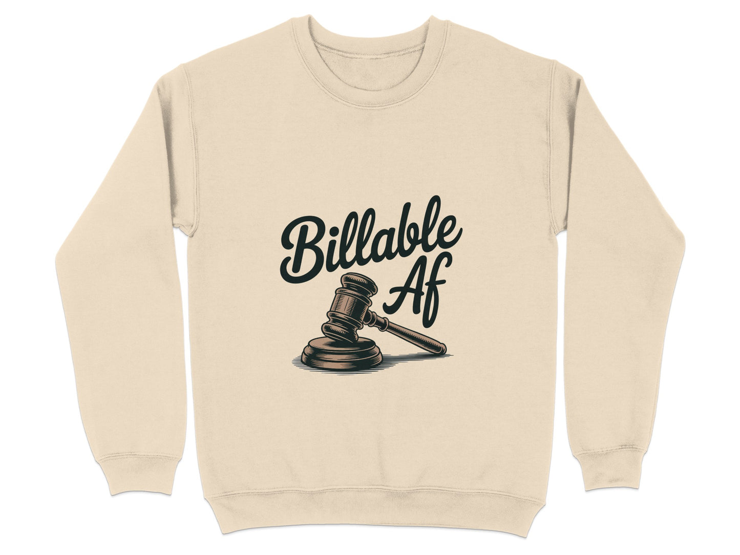 Billable AF Graphic Sweatshirt Unique Apparel Product