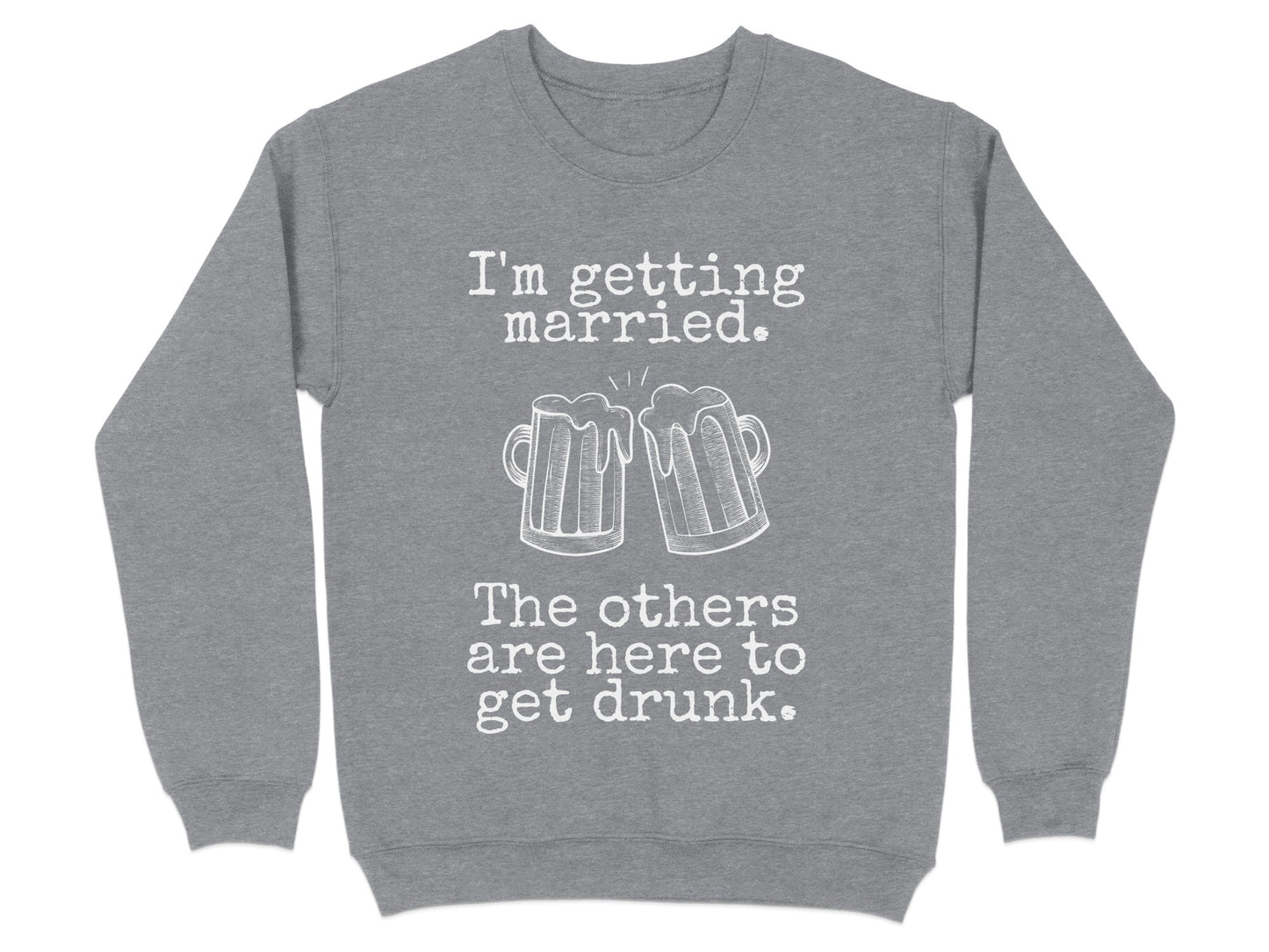I'm Getting Married Fun Statement Sweatshirt product