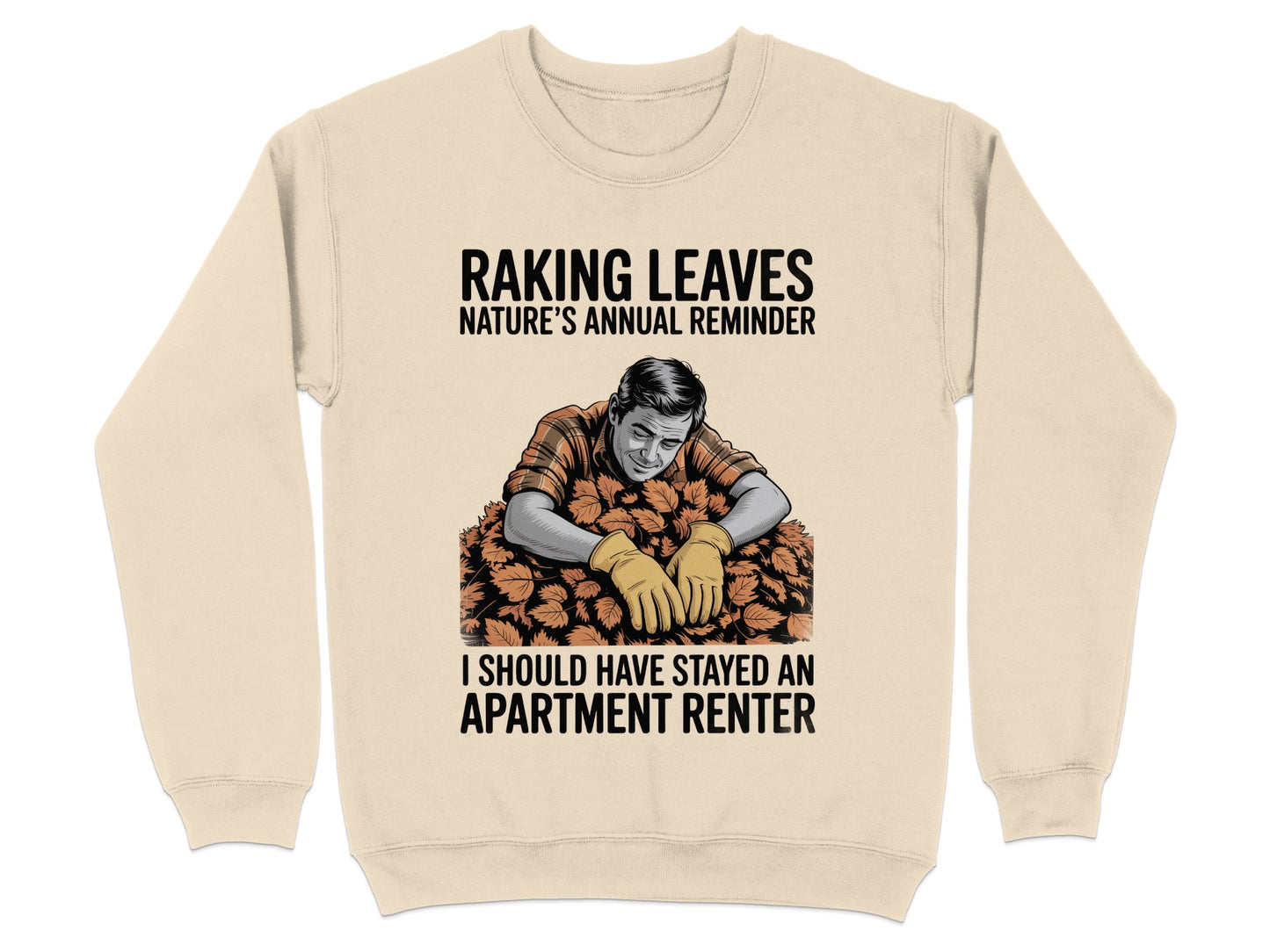 Raking Leaves Annual Reminder Funny Sweatshirt product