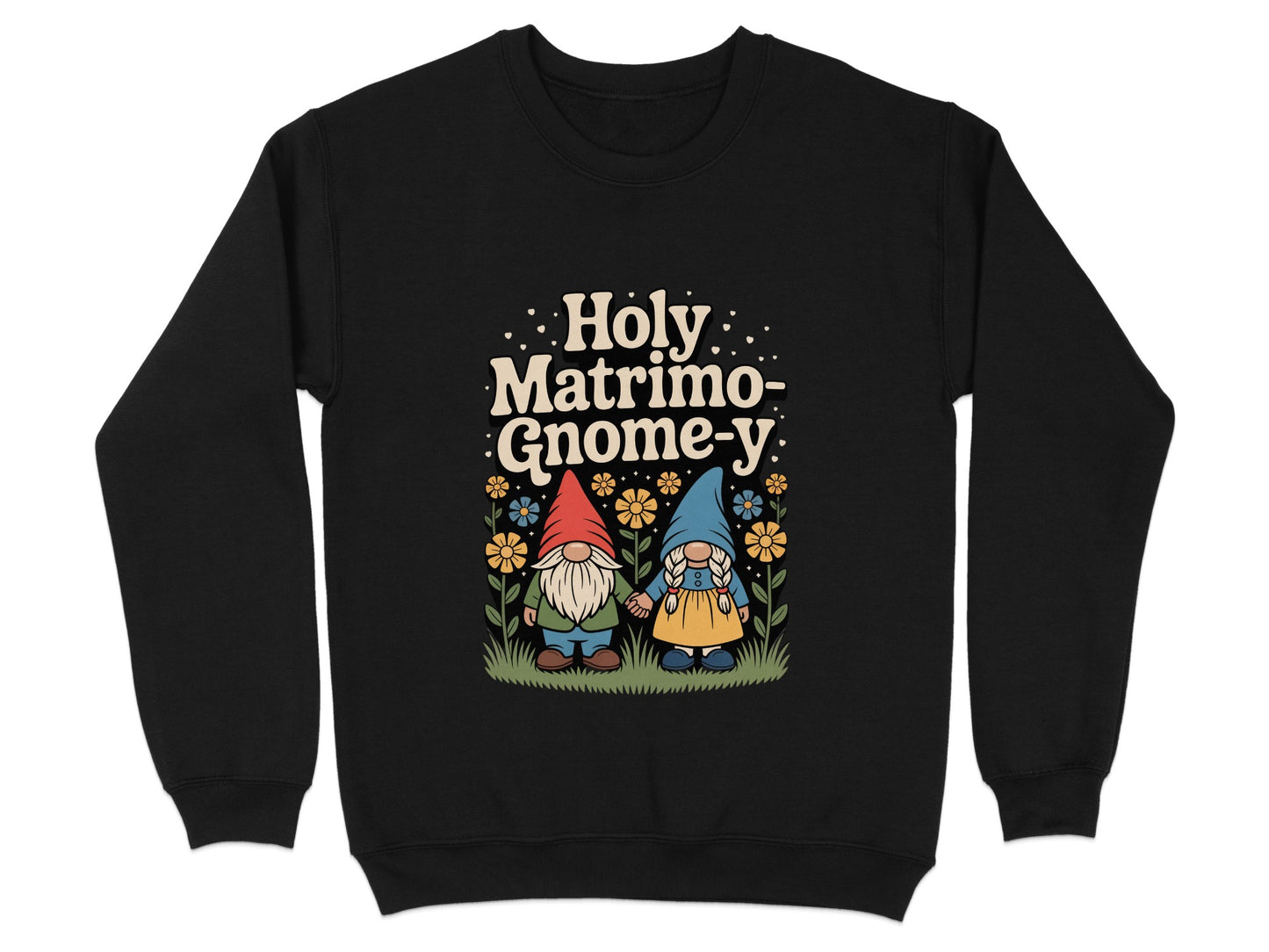 Holy Matrimo-Gnome-y Graphic Sweatshirt product