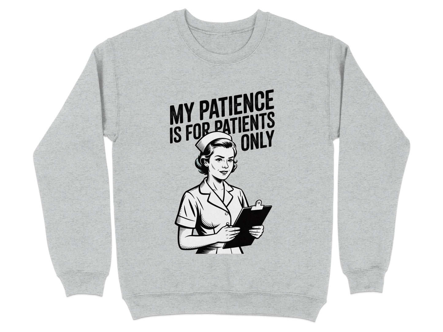 My Patience Is For Patients Only Sweatshirt product type