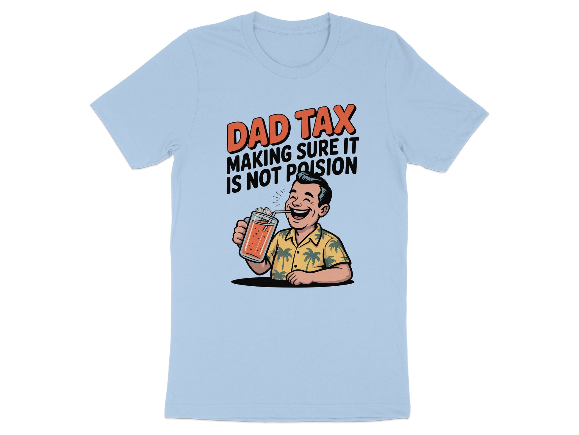 Dad Tax Making Sure It Is Not Poison t-shirt product