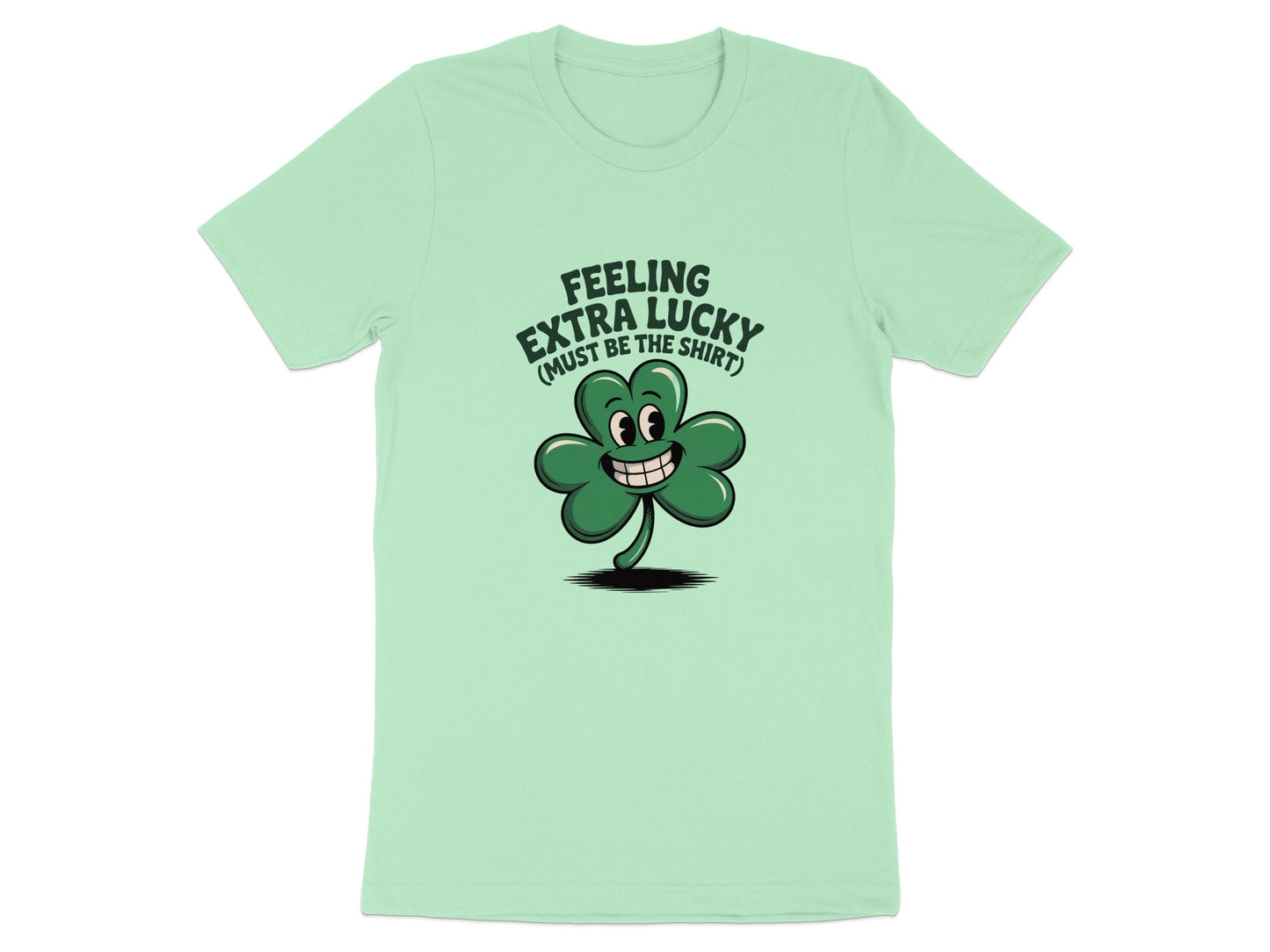Feeling Extra Lucky Must Be The Shirt T-shirt product type