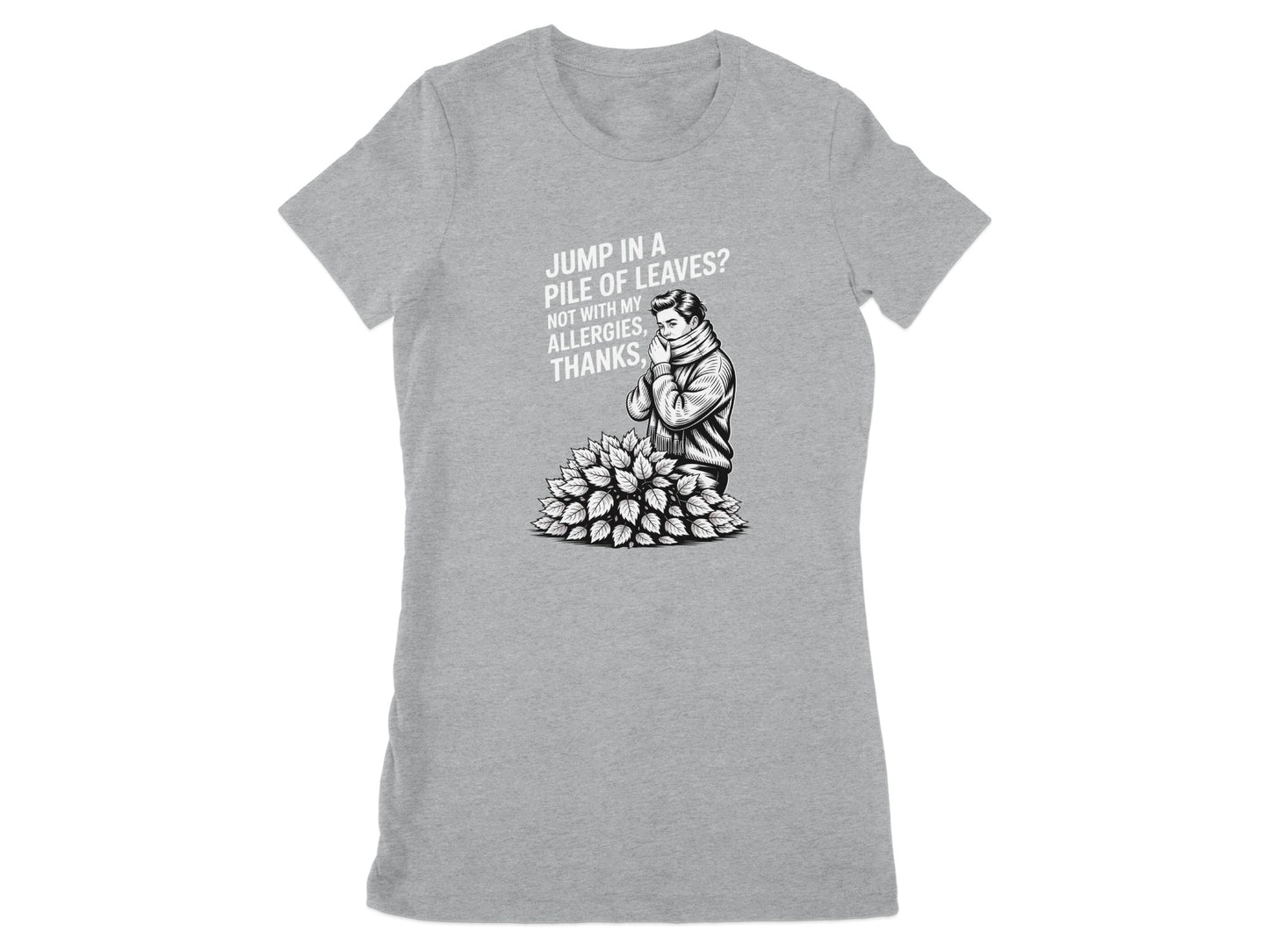 Jump in a Pile of Leaves No Thanks Shirt product